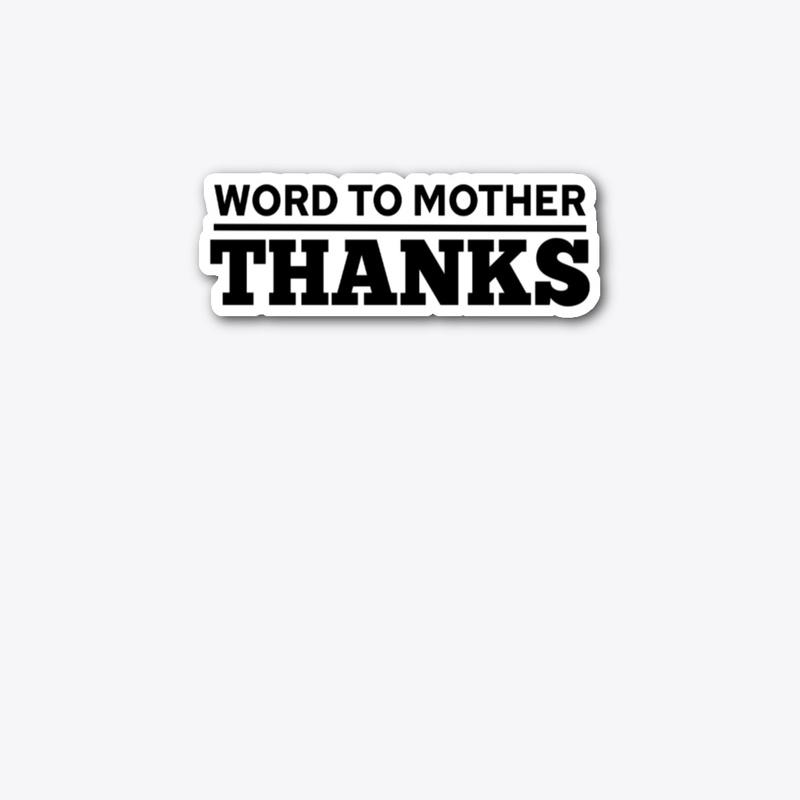 Word To Mother - The Collection